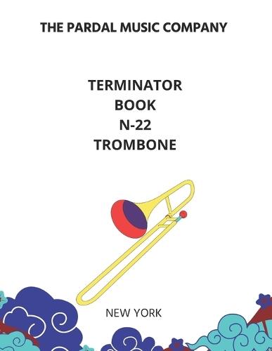 Terminator Book N-22 Trombone: New York