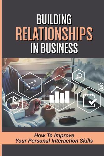 Building Relationships In Business: How To Improve Your Personal Interaction Skills: Lead Generation Activities