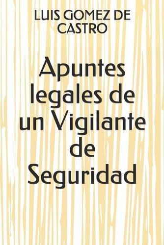 Apuntes legales de un Vigilante de Seguridad