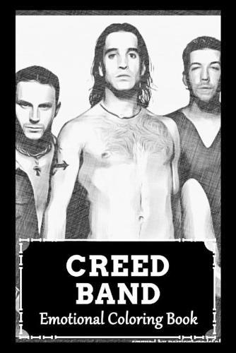 Emotional Coloring Book: Over 45+ Creed Band Inspired Designs That Will Lower You Fatigue, Blood Pressure and Reduce Activity of Stress Hormones