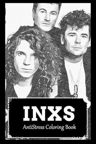 AntiStress Coloring Book: Over 45+ INXS Inspired Designs That Will Lower You Fatigue, Blood Pressure and Reduce Activity of Stress Hormones