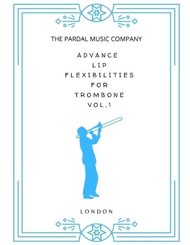 Advanced Lip Flexibilities for Trombone VOL,1: London