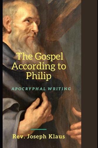 The Gospel According to Philip: Apocryphal Writing
