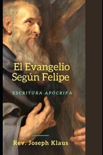 El Evangelio Segun Felipe: Escritura Apocrifa