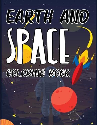 Earth And Space Coloring Book: The Outer Space Adult Coloring Book