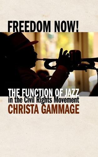 Freedom Now! The Function of Jazz in the Civil Rights Movement