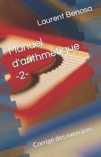 Manuel d'arithmétique: Corrigé des exercices