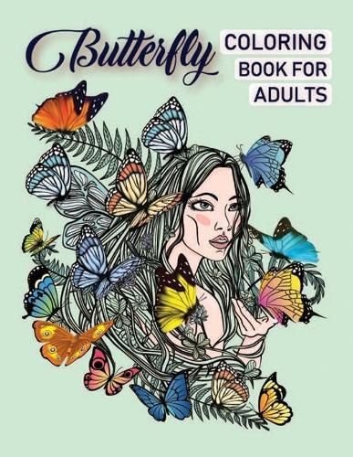 Butterfly Coloring Book For Adults: 50 Amazing Butterfly Coloring Book Pictures For Relaxation - Coloring Book For Adults for Stress Relief, Beautiful Butterfly Coloring Book