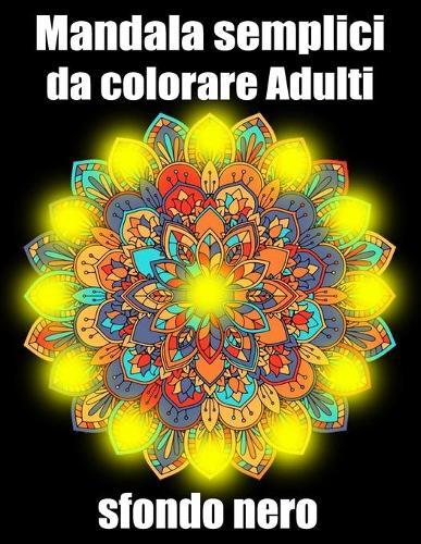 Mandala semplici da colorare adulti sfondo nero: libro 60 mandalas fiori grande semplici to complessi da colorare per adulti antistress