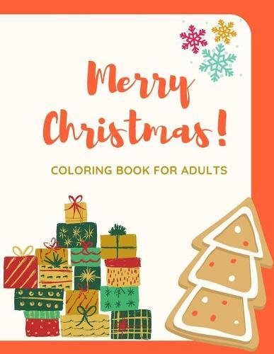 Merry Christmas Coloring Book For Adults: Beautiful Christmas Scenes with Fun, Easy, and Relaxing Designs