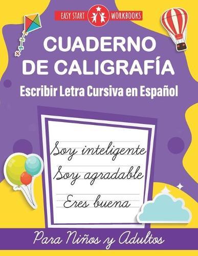 Cuaderno de Caligrafia. Escribir Letra Cursiva en Espanol para Ninos y Adultos (Spanish Edition): Cursive Handwriting Workbook For Kids, Teens and Adults