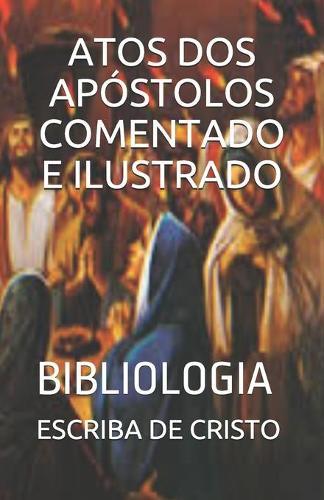 Atos DOS Apostolos Comentado E Ilustrado: Bibliologia