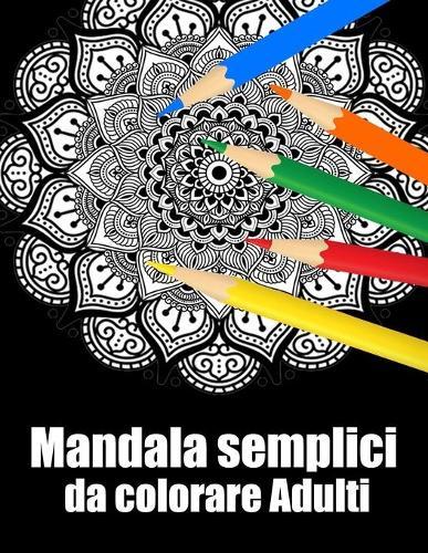 Mandala semplici da colorare adulti: libro mandala fiori grande semplici to complessi da colorare per adulti antistress