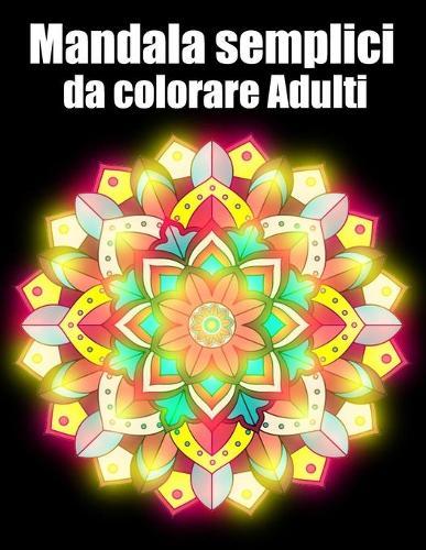 Mandala semplici da colorare adulti: libro mandala fiori grande semplici to complessi da colorare per adulti antistress