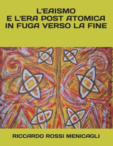 L'Eaismo E l'Era Post Atomica in Fuga Verso La Fine