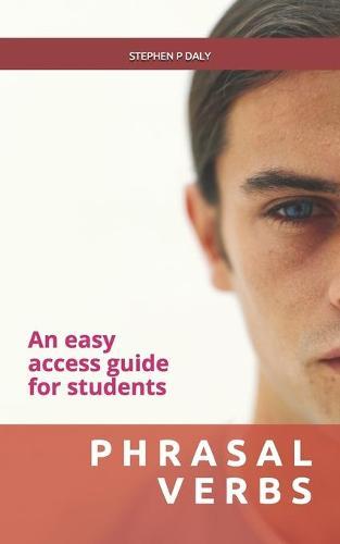 Phrasal Verbs: An easy access guide for students