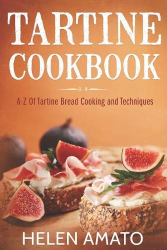Tartine Cookbook: A-Z Of Tartine Bread Cooking And Techniques