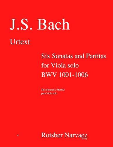 Six Sonatas and Partitas for Viola solo BWV 1001-1006: Urtext: English and Spanish edition