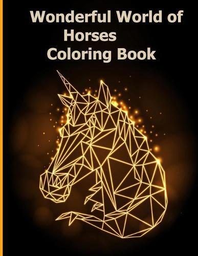 Wonderful World of Horses Coloring Book: Wonderful World of Horses Coloring Book (Dover Nature Coloring Book)