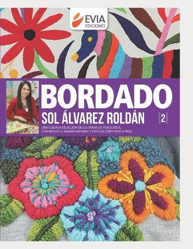 Bordado: una cuidada selección de sus trabajos publicados, con moldes a tamaño natural y explicaciones paso a paso