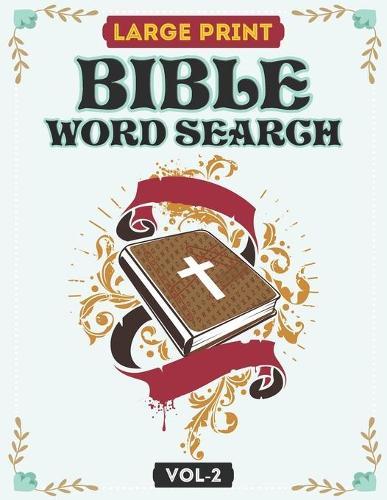 Bible Word Search Book - Large Print: Puzzles Book - Bible Word Search for Adults and Kids a Fun Holiday Activity Book for Everyone - Vol-2
