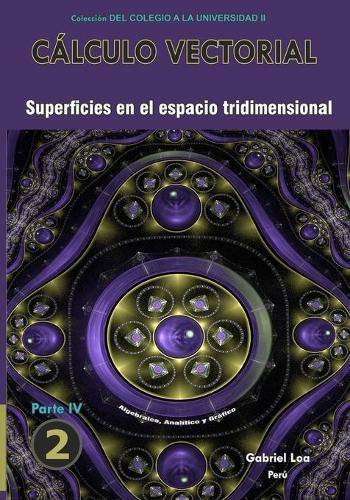 Cálculo vectorial libro 2- parte IV: Superficies en el espacio tridimensional