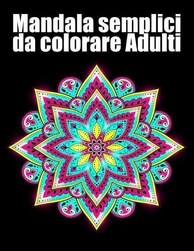 Mandala semplici da colorare adulti: libro 60 mandalas fiori grande semplici to complessi da colorare per adulti antistress