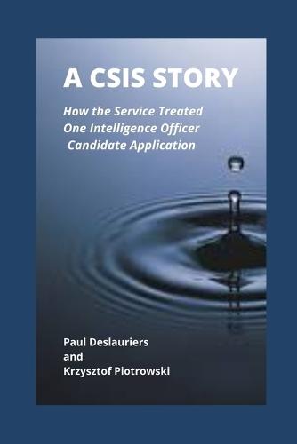 A CSIS Story: How the Service Treated One Intelligence Officer Candidate Application