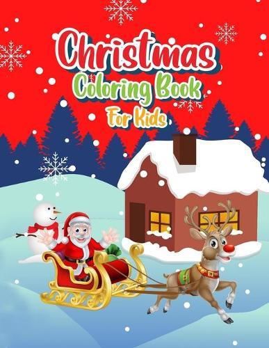 Christmas Coloring Book for Kids: Jumbo Coloring Book I 50 Christmas Coloring Pages for Kids I Gift Idea for Christmas