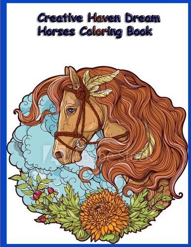 Creative Haven Dream Horses Coloring Book: Creative Haven Dream Horses Coloring Book (Creative Haven Coloring Books)