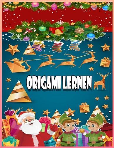 Origami Lernen: Froehliche Weihnachten: 40 Faltmodelle fur Kinder - 25 vollfarbige 3D-Faltmodelle fur Kinder - 3d-Tiere Origami ideal als Geschenk