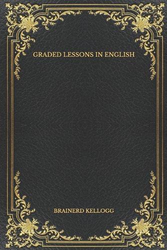 Graded Lessons in English