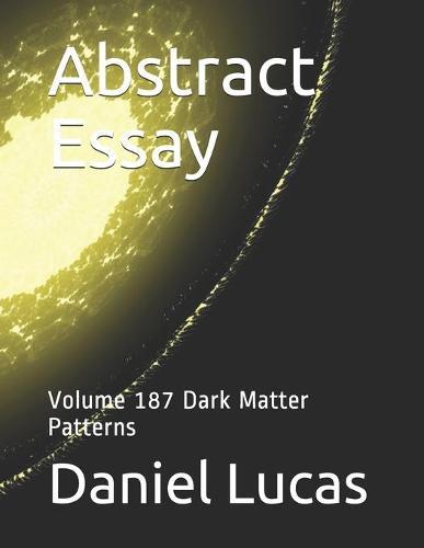 Abstract Essay: Volume 187 Dark Matter Patterns