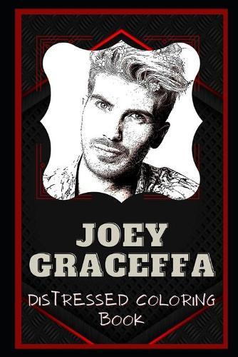 Joey Graceffa Distressed Coloring Book: Artistic Adult Coloring Book