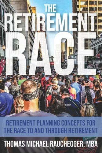 The Retirement Race: Retirement Planning Concepts for the Race to and through Retirement