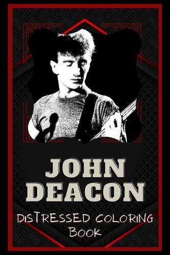 John Deacon Distressed Coloring Book: Artistic Adult Coloring Book