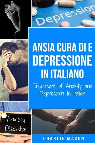 Cura di Ansia e Depressione In italiano/ Treatment of Anxiety and Depression In Italian