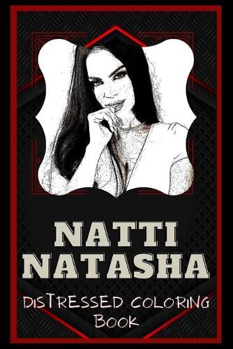 Natti Natasha Distressed Coloring Book: Artistic Adult Coloring Book