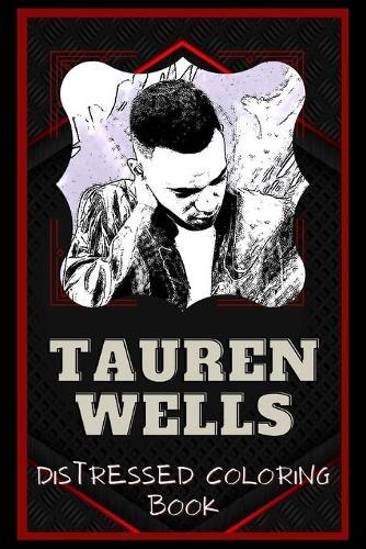 Tauren Wells Distressed Coloring Book: Artistic Adult Coloring Book
