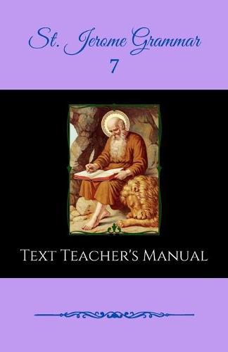St. Jerome Grammar 7 Text Teacher's Manual