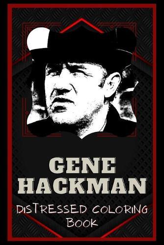 Gene Hackman Distressed Coloring Book: Artistic Adult Coloring Book