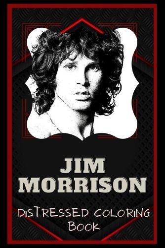 Jim Morrison Distressed Coloring Book: Artistic Adult Coloring Book