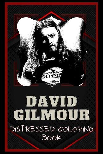 David Gilmour Distressed Coloring Book: Artistic Adult Coloring Book