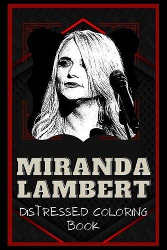 Miranda Lambert Distressed Coloring Book: Artistic Adult Coloring Book