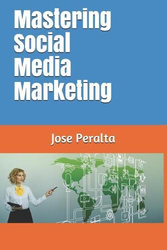 Mastering Social Media Marketing