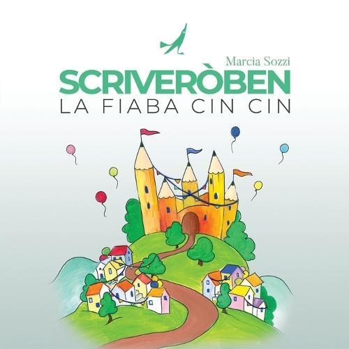 Scriveròben - La Fiaba Cin Cin: scoprire la scrittura corsiva divertendosi con le lettere