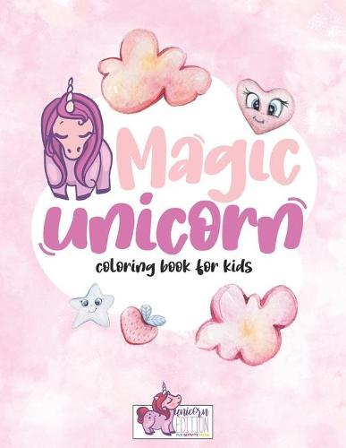 Magic Unicorn coloring book for Kids: Unicorn Toddler Coloring Book, Unicorns, Castles, Flowers, Rainbows, and More, Pretty Gift for Unicorn Lovers Girl and Boys, Good activity book for have fun for Toddlers & Kids Ages 3 and Up.