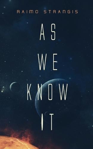 As We Know It