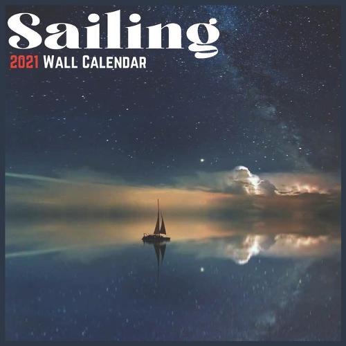 Sailing 2021 Wall Calendar: Official Sailing Boats Calendar 2021