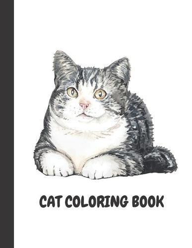 Cat Coloring Book: Cat Gifts for Toddlers, Kids ages 4-8, Girls Ages 8-12 or Adult Relaxation Cute Stress Relief Animal Birthday Coloring Book Made in USA